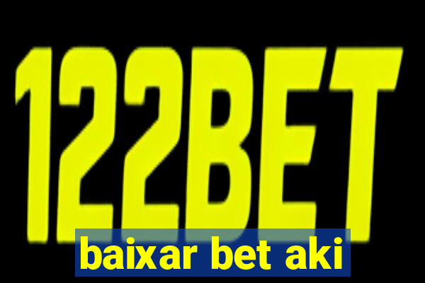 baixar bet aki